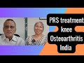 PRS treatment knee osteoarthritis Chennai India