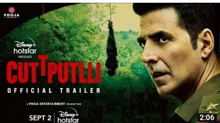 How to watch the Katputli movie online,cuttputlli trailer,akshay kumar,cuttputlli trailer review