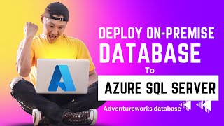 How to Deploy OnPremise Database to Azure SQL Server Using BACPAC file