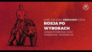 Rosja po wyborach Gość: dr Adam Eberhardt