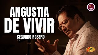 Segundo Rosero - Angustia de Vivir / Pasillo