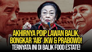 AKHIRNYA PDIP LAWAN BALIK, BONGKAR 'AIB' JKW \u0026 PRABOWO! TERNYATA INI DI BALIK FOOD ESTATE!