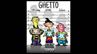 Lil Haz - Ghetto Ft. Zozurrii, LOE Jeekay