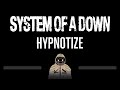 System Of A Down • Hypnotize (CC) 🎤 [Karaoke] [Instrumental Lyrics]