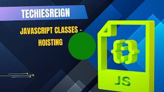 JavaScript Classes - Hoisting