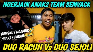 PERDANA DUO RACUN NGERJAIN DUO SEJOLI BIKIN NGAKAK‼️anak2 team semvack ngamuk