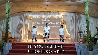 If you believe/ Choreography by FAITH FUSION/new year celebration/ Taudai fellowship/ DBC