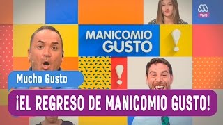 El regreso de Manicomio Gusto - Mucho Gusto 2016