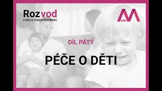 Rozvod | Díl pátý | Péče o děti