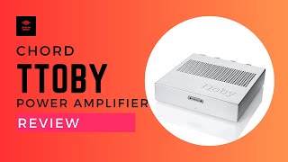 Chord TToby Power Amplifier Review