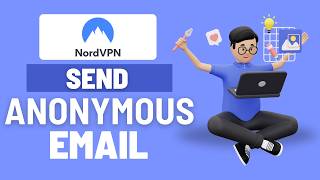 How To Send an Anonymous Email With NordVPN (Full Guide 2026)
