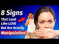 8 Signs That Look Like LOVE But Are Actually Manipulation!