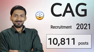 CAG recruitment 2021 | 10,811 posts – Job Vacancy ?