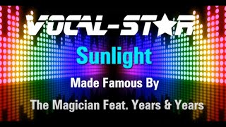 Magician Ft. Years & Years - Sunlight | With Lyrics HD Vocal-Star Karaoke 4K