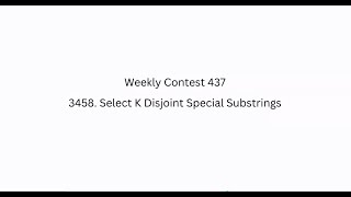 3458. Select K Disjoint Special Substring | Weekly Contest 437