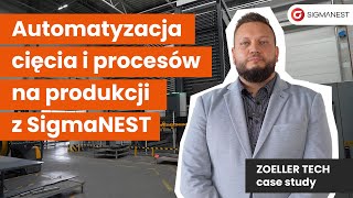 Automatyzacja cięcia i procesów na produkcji z SigmaNEST: case study ZOELLER TECH - wersja skrócona