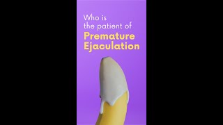 Who is the Patient of Premature Ejaculation | Sexologist Deepak Arora