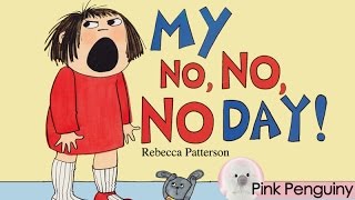 [Animated] My No No No Day by Rebecca Patterson | Read Aloud Books for Children!
