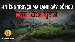 Recap | 4 tiếng nghe truyện ma quỷ ám làng quê Bắc Bộ cực hay, dễ ngủ #chuyenma #doctruyendemkhuya