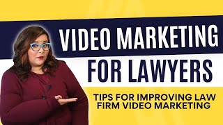 Video Marketing for Lawyers |  Tips for Improving Law Firm Video Marketing