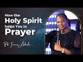 How the Holy Spirit Helps in Our Prayer Life | Pastor Favour Adeola