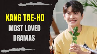 Top 10 Dramas Starring Kang Tae Oh (2022 Updated)