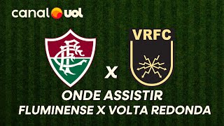 FLUMINENSE X VOLTA REDONDA: ONDE ASSISTIR À TRANSMISSÃO AO VIVO DE JOGO PELO CAMPEONATO CARIOCA