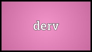 Derv Meaning