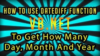 How To Use DateDiff Function To Get How Many Day, Month And Year (Visual Basic Tutorial)