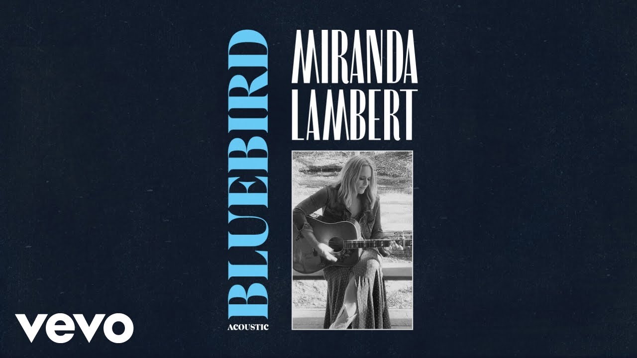 Miranda Lambert - Bluebird (Acoustic [Audio]) - YouTube