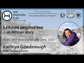 ODH023: Lithium Pegmatites – An African Story – Kathryn Goodenough