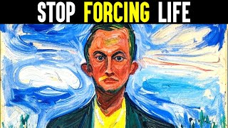 When You Stop Forcing Life, Everything Changes – Alan Watts