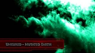 Unkured - Mutated Earth (ALBUM PROMO)