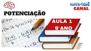 Potenciação Aula 1 - Matemática 9º ano- Ensino Fundamental