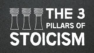 The 3 Pillars Of Stoicism Explained