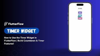 How to Use the Timer Widget in FlutterFlow | Build Countdown & Timer Features!