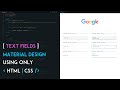 TEXT FIELDS - Google MATERIAL DESIGN Using Only HTML | CSS