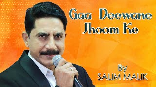 Gaa Deewane Jhoom Ke  | Salim Malik