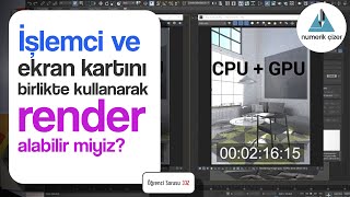 İşlemci ve ekran kartının ikisini birden kullanarak nasıl render alınır? - Öğrenci Sorusu 332