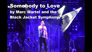 Somebody to Love - Marc Martel and the Black Jacket Symphony