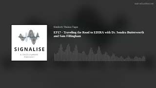 EP17 - Traveling the Road to EDIRA with Dr. Sondra Butterworth and Sam Fillingham