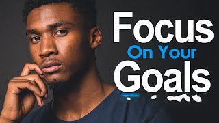 FOCUS ON YOUR GOALS - Best Motivational Videos 2021