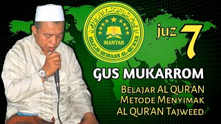 Gus Mukarrom Juz 7 | Listen And Learn To Read Al Quran