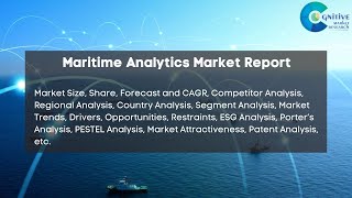 Maritime Analytics Market Report 2024 | Forecast, Market Size, Growth, Trends