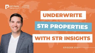 Underwrite STR Properties with STR Insights (Ep 618)