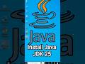 Install Java JDK 25 on Windows 10 with JAVA_HOME
