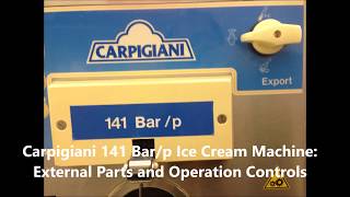 Carpigiani 141 Ice Cream Machine: External Parts and Operation Controls - Overview