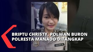Polwan Buron Polresta Manado, Briptu Christy Akhirnya Ditangkap di Hotel Kawasan Kemang!
