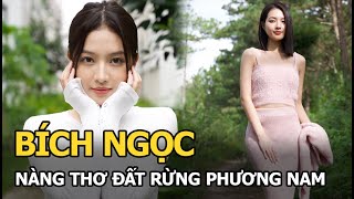 Bích Ngọc: Nàng thơ Đất Rừng Phương Nam, tay ngang lấn sân diễn xuất và tình yêu mãnh liệt với nghề