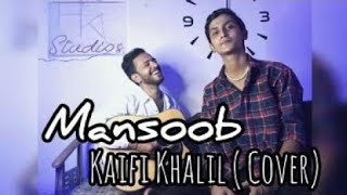 Kaifi Khalil - Mansoob [ Cover Version ]